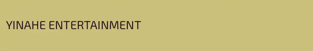 YINAHE ENTERTAINMENT